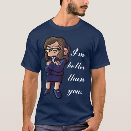 Rachel "Ik ben beter dan jij" Shirt (Voorkant)