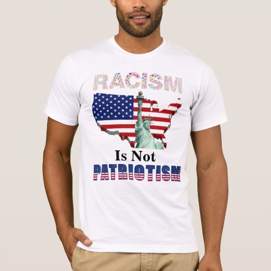 RACISM is geen PATRIOTISME T-shirt (Voorkant)