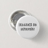 RACISM IS STUPID RONDE BUTTON 3,2 CM (Voorkant /achterkant)