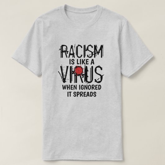 Racisme is als een virus T-shirt (Design voorkant)