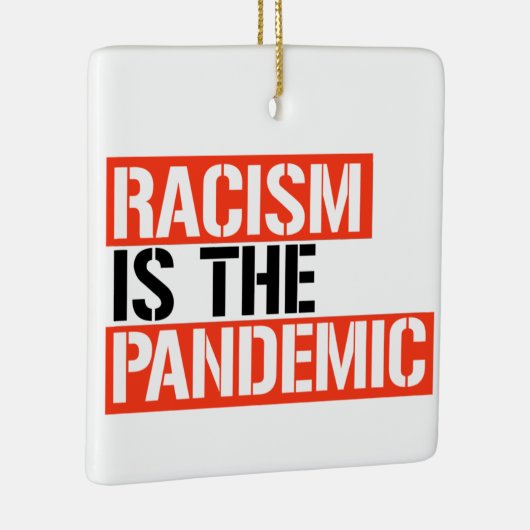 Racisme is de pandemie keramisch ornament (Rechts)