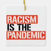 Racisme is de pandemie keramisch ornament (Voorkant)