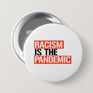 Racisme is de pandemie ronde button 7,6 cm