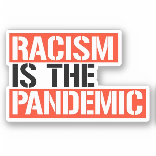 Racisme is de pandemie sticker (Voorkant)