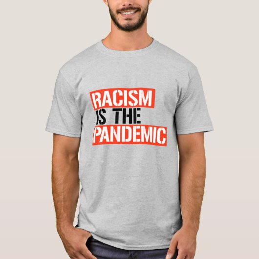 Racisme is de pandemie t-shirt (Voorkant)