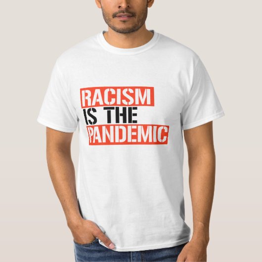 Racisme is de pandemie t-shirt (Voorkant)