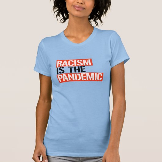 Racisme is de pandemie t-shirt (Voorkant)