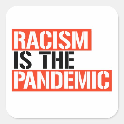 Racisme is de pandemie vierkante sticker (Voorkant)