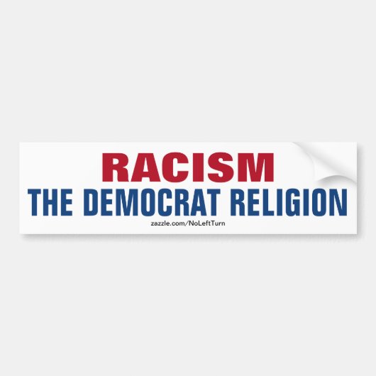 Racisme is de religie van democraten bumpersticker (Voorkant)