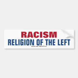 Racisme is de religie van links bumpersticker