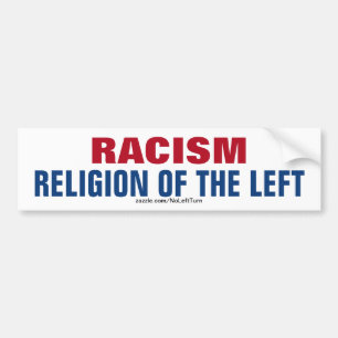 Racisme is de religie van links bumpersticker