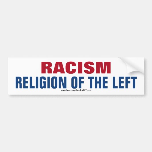 Racisme is de religie van links bumpersticker (Voorkant)