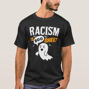 Racisme is een Boo Sheet die Ghost Halloween D afk T-shirt
