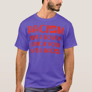 Racisme is een spannend onderwerp als je geen raci t-shirt