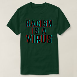 Racisme is een virus t-shirt