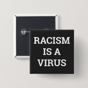 Racisme is een virus vierkante button 5,1 cm