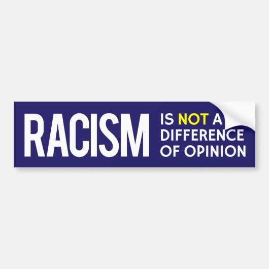 Racisme is GEEN meningsverschil Bumpersticker (Voorkant)