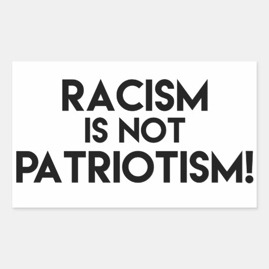 Racisme is geen patriottisme! Protest tegen racism Rechthoekige Sticker (Voorkant)