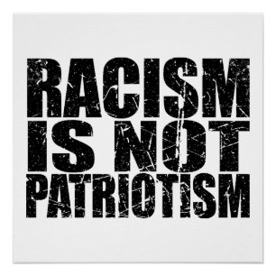 Racisme is geen patriottisme Sociaal activiste  Perfect Poster