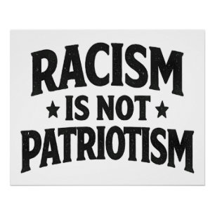 Racisme is geen patriottisme Sociaal activiste  Perfect Poster