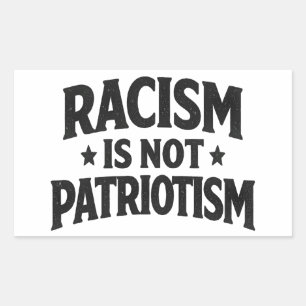Racisme is geen patriottisme Sociale rechtvaardigh Rechthoekige Sticker