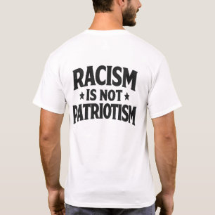 Racisme is geen patriottisme Sociale rechtvaardigh T-shirt