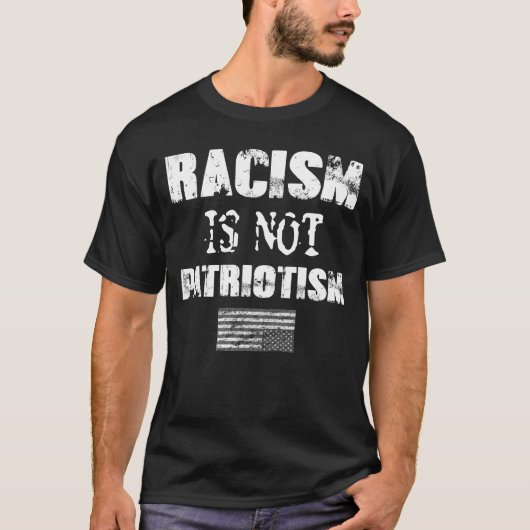 Racisme is geen patriottisme t-shirt (Voorkant)