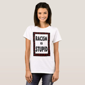 Racisme is... t-shirt