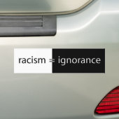 Racisme staat gelijk aan onwetendheid bumpersticker (Op auto)