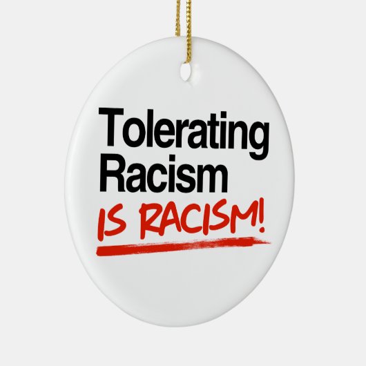 Racisme tolereren is racisme keramisch ornament (Rechts)