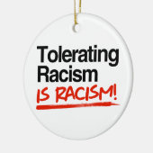 Racisme tolereren is racisme keramisch ornament (Links)