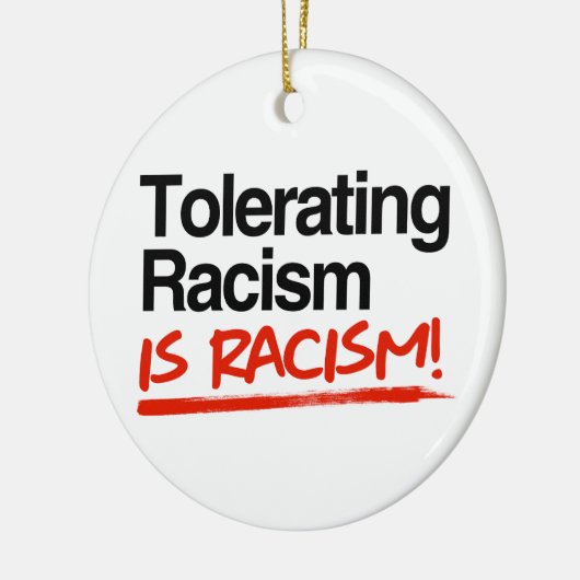 Racisme tolereren is racisme keramisch ornament (Links)