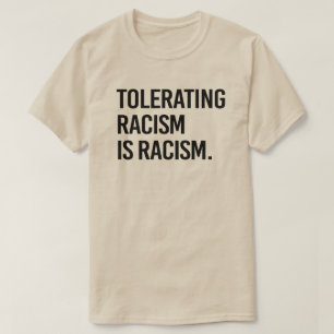 Racisme tolereren is racisme t-shirt