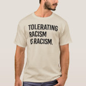 Racisme tolereren is racisme t-shirt (Voorkant)