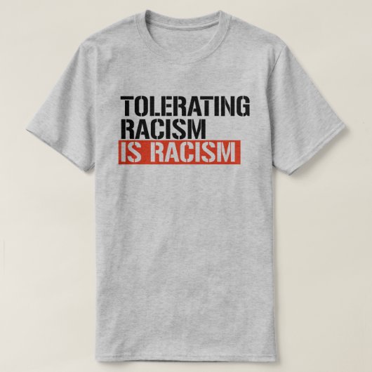 Racisme tolereren is racisme t-shirt (Design voorkant)