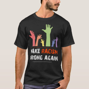 Racisme weer verkeerd laten, sociale rechtvaardigh t-shirt