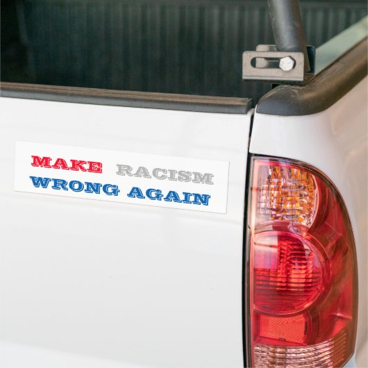 Racisme weer verkeerd maken bumpersticker (Op Truck)