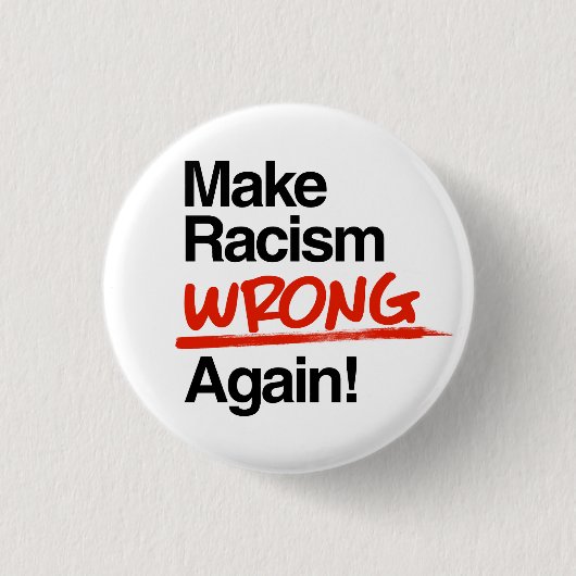 Racisme weer verkeerd maken ronde button 3,2 cm (Voorkant)
