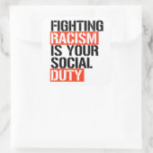 Racismebestrijding is uw sociale plicht vierkante sticker (Tas)