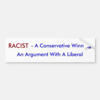 RACIST, een conservatieve Winning, een argument W. Bumpersticker