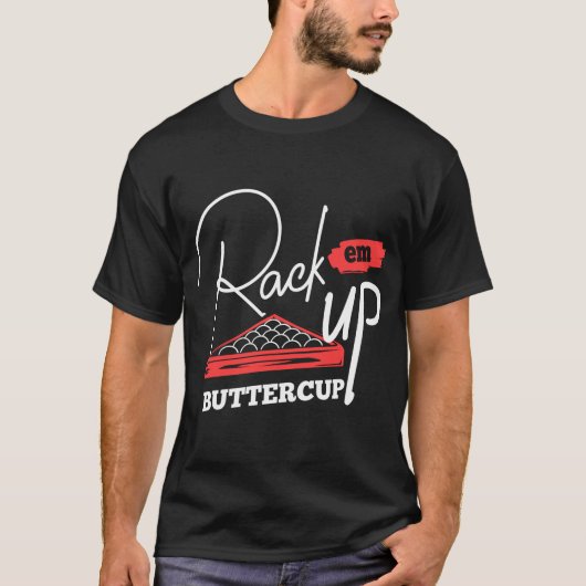 Rack em up Buttercup Pool Player Billiards T-shirt (Voorkant)