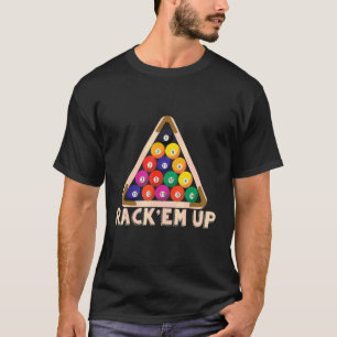 Rack `Em Up I Pool Biljart I Snooker I Biljart T-shirt