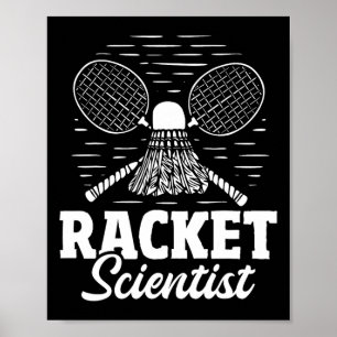 Racket Scientist - Badmintonspeler Atleet Shuttle Poster