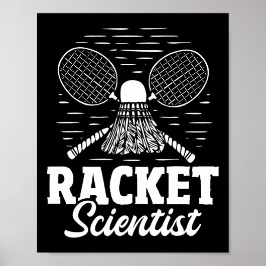 Racket Scientist - Badmintonspeler Atleet Shuttle Poster (Voorkant)