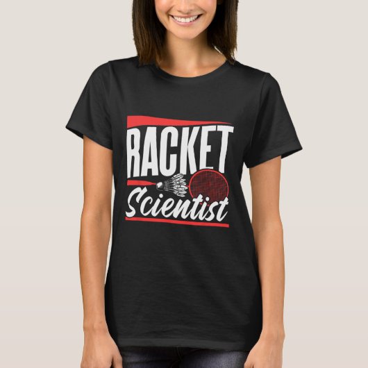 Racket Scientist Liefhebber Badminton Match Player T-shirt (Voorkant)
