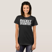 Racket Scientist T-shirt (Voorkant volledig)