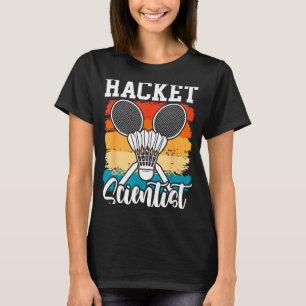 Racket wetenschapper - Badmintonspeler Atleet Shut T-shirt