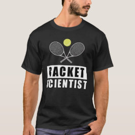 Racket Wetenschapper - Grappige Tennis Quote T-shirt