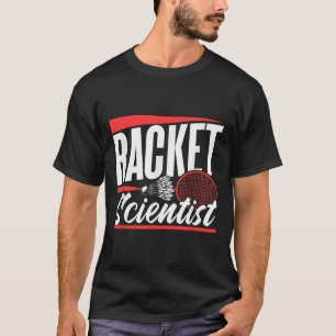 Racket Wetenschapper Liefhebber Badminton Wedstrij T-shirt