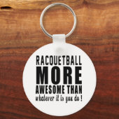 Racquetball is geweldige dan wat je ook mag. sleutelhanger (Voorkant)